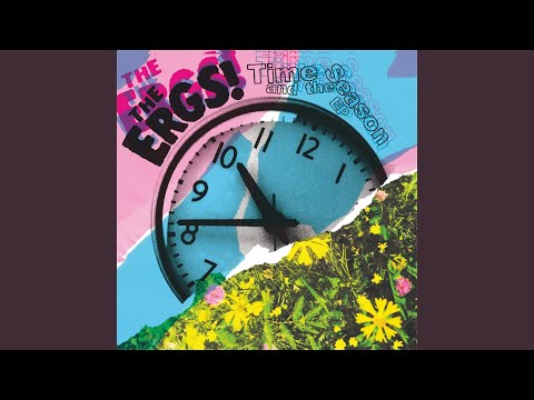 The Ergs! — Time and the Season