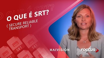 O que é SRT? ( Secure Reliable Transport )