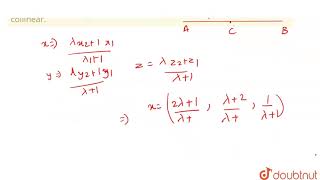 Using section formula, show that the points A(1, 2, 1), B(2, 1, 0) and `c(7/5, 8/5, 3/5)` are