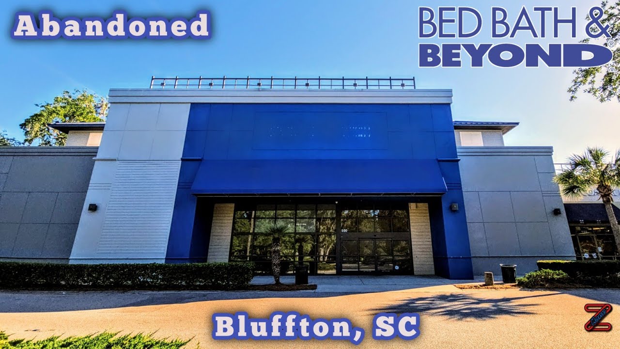 Abandoned: Bed Bath & Beyond - Bluffton, SC