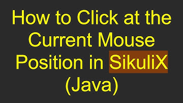 How to Click at the Current Mouse Position in SikuliX (Java)