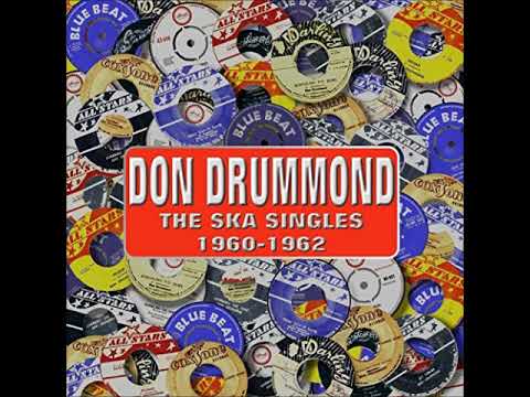 DON DRUMMOND - The Ska Singles 1960-1962 [Full Album] - YouTube