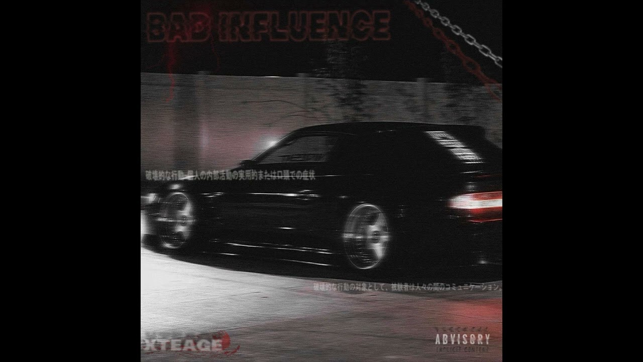 Xteage - BAD INFLUENCE