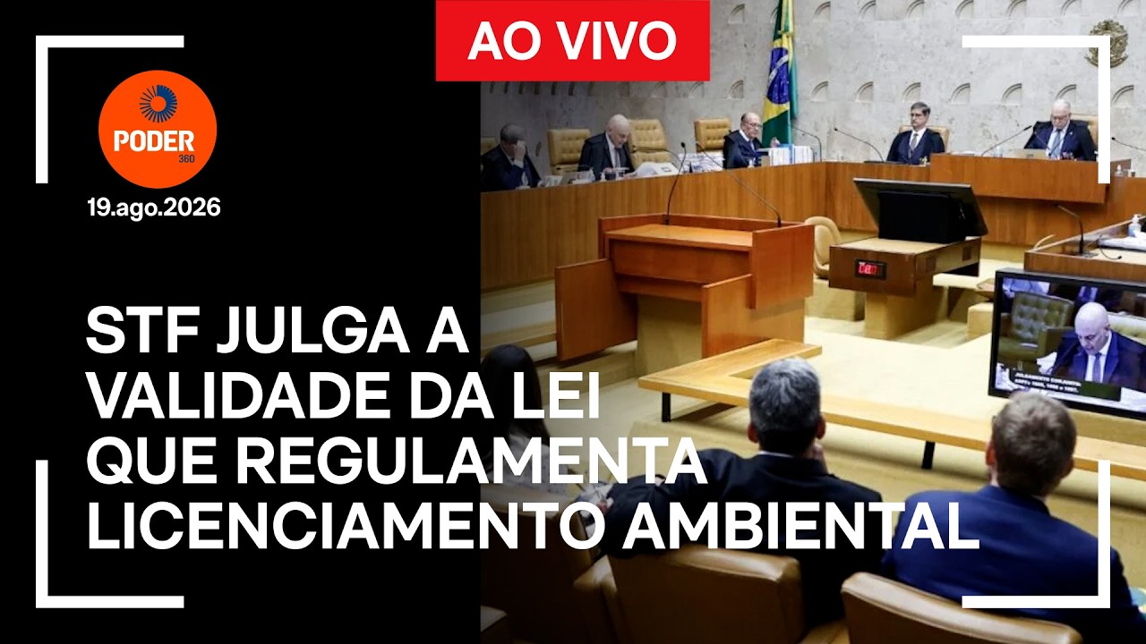Ao vivo: STF julga validade da lei que regulamenta licenciamento ambiental