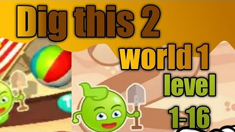 dig this 2 world 1 level 1-16 walkthrough Solution gameplay