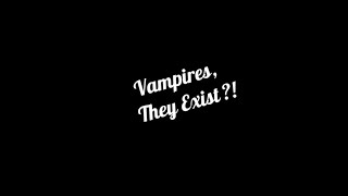 Watch Vampires, They Exist?! Trailer