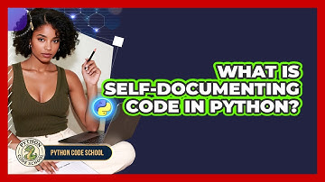What Is Self-documenting Code In Python? - Python Code School