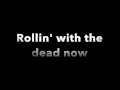 Go periscope  rollin with the dead lyrics