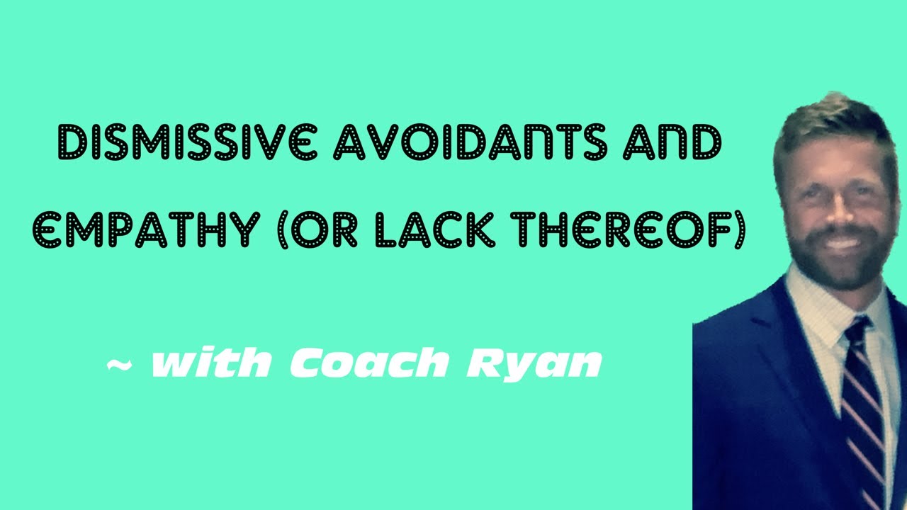 Dismissive avoidants and EMPATHY (or lack thereof)