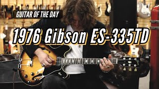 1976 Gibson ES-335TD Sunburst | Guitar of the Day