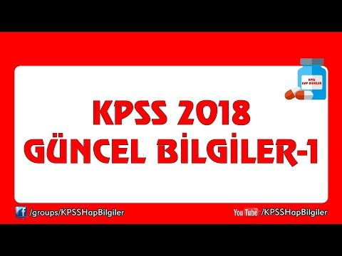 KPSS 2018 Güncel Hap Bilgiler - 1 | Çıkması Muhtemel Güncel Bilgiler