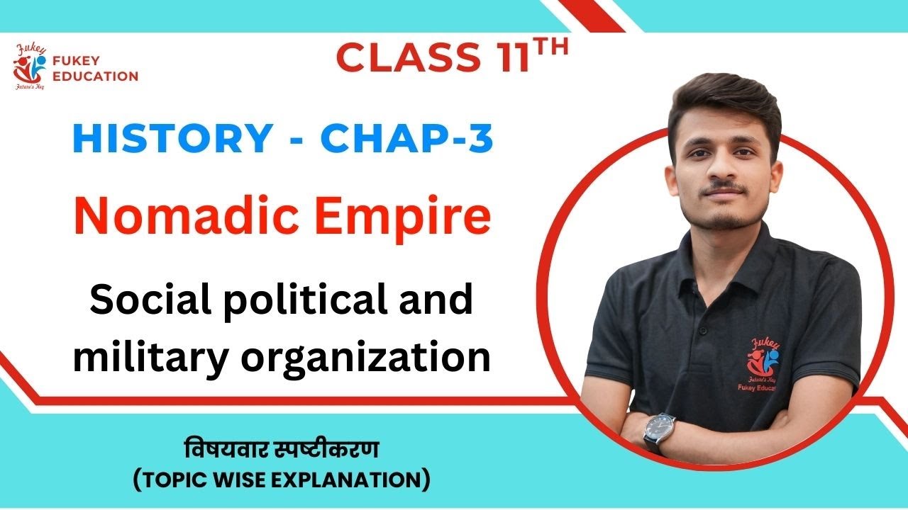 Social, Political & Military Organization | Class 11 History | Chapter 3 Nomadic Empires | 