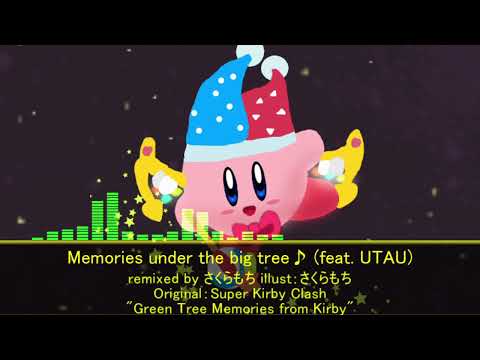 [Super Kirby Clash "Green Tree Memories from Kirby" Remix]Memories under the big tree♪(feat. UTAU)