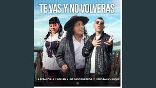 Te Vas y No Volveras