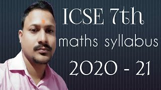 || ICSE || CLASS 7 || MATHS || SYLLABUS || 2020 - 21 ||