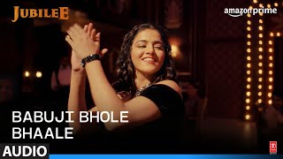 Jubilee: Babuji Bhole Bhaale | Prime Video | Aditi RH, Aparshakti K | Amit T, Sunidhi C, Kausar M