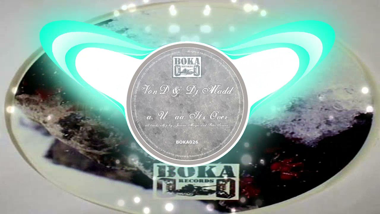 Von D & DJ Madd - U (Boka Records) [Chilled Dubstep]