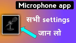 Microphone app all settings microphone app ki Sabhi settings kaiss kare screenshot 5