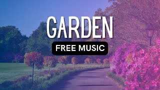 Garden | free music - Background Music For Videos