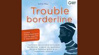 Chapter 18.2 - Trouble borderline - Le livre d'auto-assistance pour les patients et leurs proches: Comment reconnaître le trouble borderline, le gérer au quotidien et vivre heureux grâce à un traitement optimal - Sofia May & Thibaud Auer