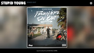 $Tupid Young - Spazz Out (Audio)