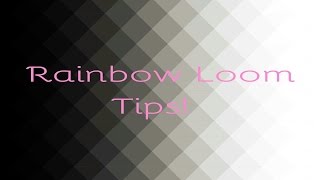 Rainbow Loom Tips for Creating Your Own Designs!