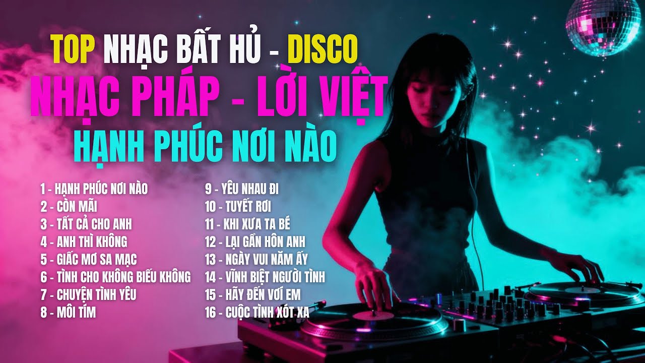 NHẠC PHÁP LỜI VIỆT | HẠNH PHÚC NƠI NÀO – 18 Ca Khúc Bất Hủ Disco Cover Mới | TOP HIT SONGS