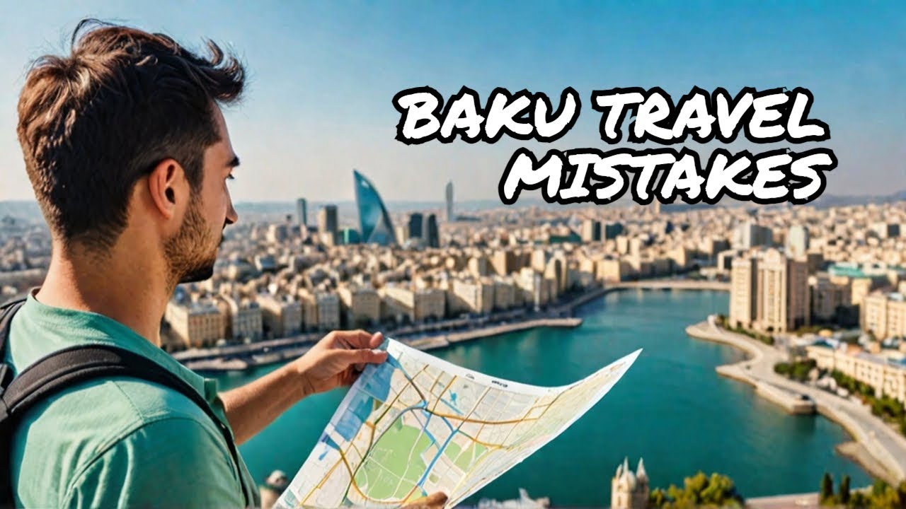 Stop Doing These Mistakes When Visiting Baku | Travel Smart in Azerbaijan