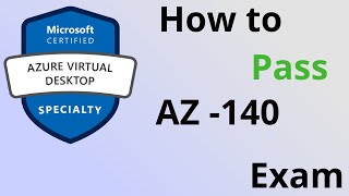 How to pass | Prepare | Az-140 Microsoft Certified: Azure Virtual Desktop Specialty