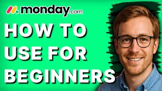 How to Use Monday.com For Beginners [2026 Full Guide]