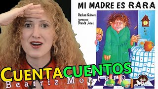 MI MADRE ES MUY RARA de Rachna Gilmore  Cuentos infantiles  CUENTACUENTOS Beatriz Montero