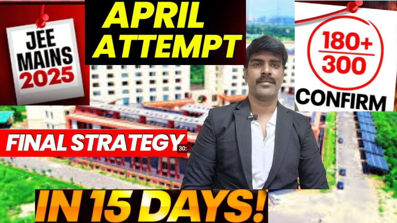 99 Percentile Strategy for JEE Mains 2025 April Attempt | Last Chance ...
