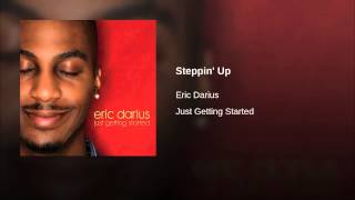 Video thumbnail of "Eric darius - Steppin up"