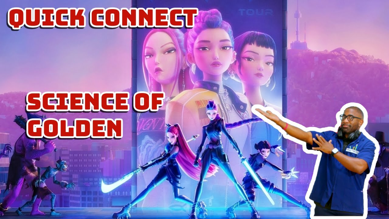 Golden: The Science in K-Pop Demon Hunters- Quick Connect - MayNERD's Wild World of Science