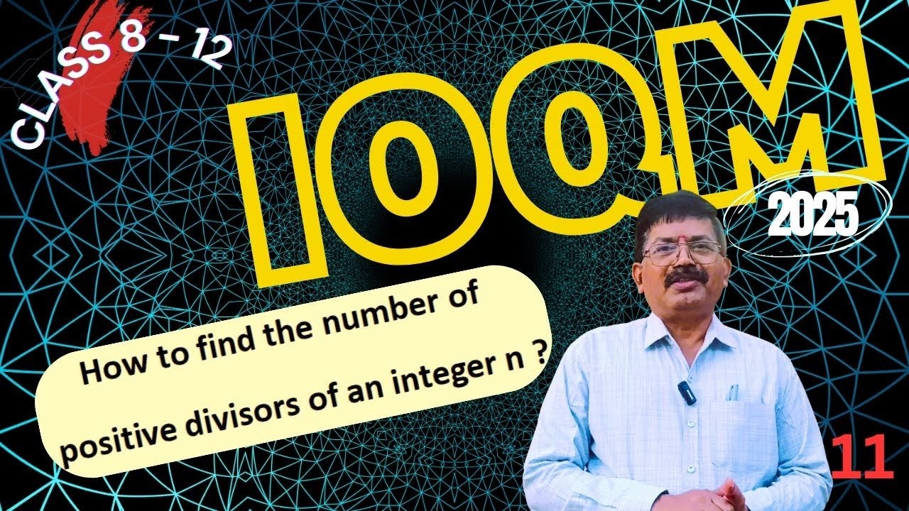 🔥 IOQM 2025 | Problem 11|How to Find No. of Divisors of an Integer n |🧮