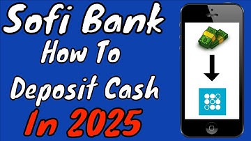 Sofi App Tutorial: How To Deposit Cash In 2025 In A Store