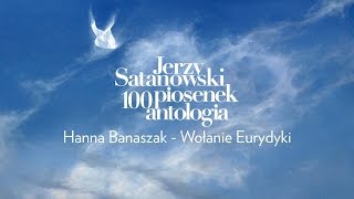 Video thumbnail of "Hanna Banaszak - Wołanie Eurydyki"