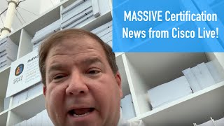 MASSIVE Certification News out of Cisco Live