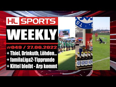 WEEKLY #49:  Thiel, Drinkuth, Löhden... + familaLiga2-Tipprunde + Kittel bleibt - Arp kommt