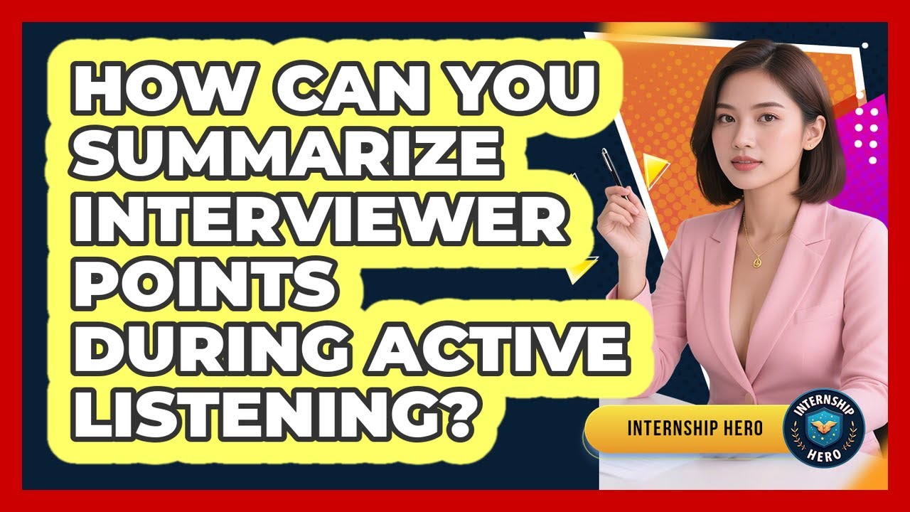 How Can You Summarize Interviewer Points During Active Listening ...