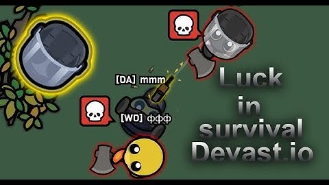 Luck plays a big role in survival Devast.io / Fullgame Devast.io part 18