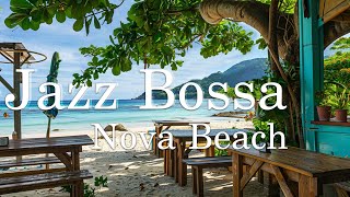 Mellow Bossa Jazz ~ Relaxing Bossa Nova and Crashing Waves