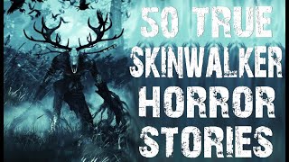 50 TRUE Disturbing Skinwalker \& Cryptid Horror Stories | Mega Compilation | (Scary Stories)