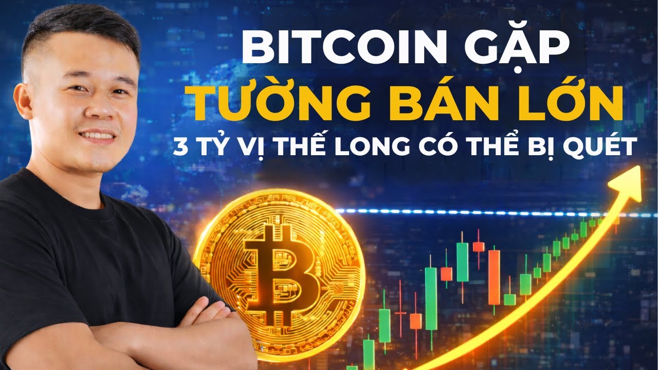 Bitcoin Gặp Tường Bán Lớn & 3 Tỷ Vị Thế Long Có Thể Bị Quét?