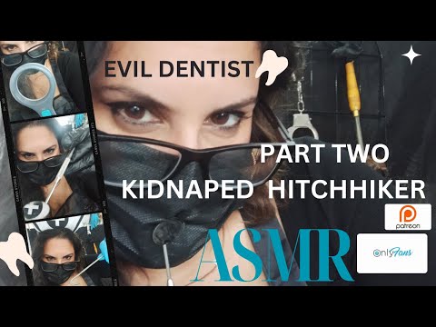ASMR EVIL DENTIST PART TWO  KIDNAPED YOU #bedtimestories #dentist #kidnapping #cosplay #asmrsleep