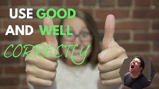 Good and Well: How to Use Good and Well Correctly