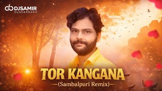 TOR KANGAN (SAMBLPURI UT RMX) DJ SAMIR X DJ BISAL 2026
