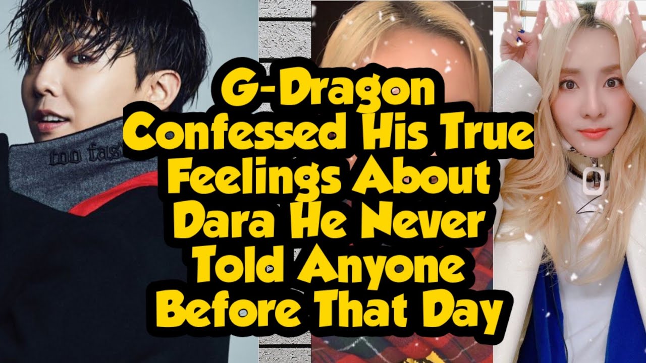 G dragon Confessed His True Feelings about Sandara Park