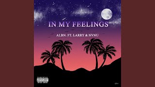 Download Lagu In My Feelings (feat. Larry & NVNU) Download Lagu In My Feelings (feat. Larry & NVNU)