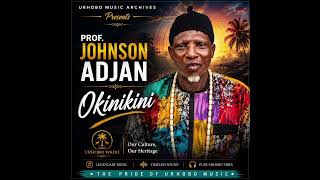 Full Okinikini -- Prof. Johnson Adjan | Urhobo Music Archives News